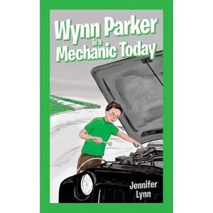 Wynn Parker is a Mechanic Today -- Jennifer Lynn